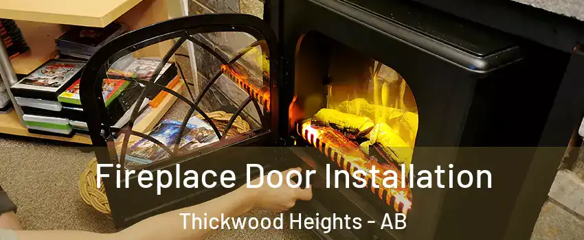  Fireplace Door Installation Thickwood Heights - AB
