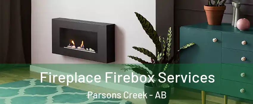  Fireplace Firebox Services Parsons Creek - AB