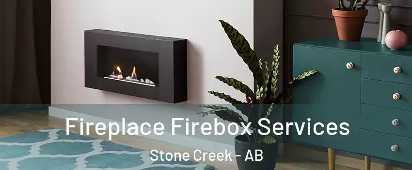  Fireplace Firebox Services Stone Creek - AB
