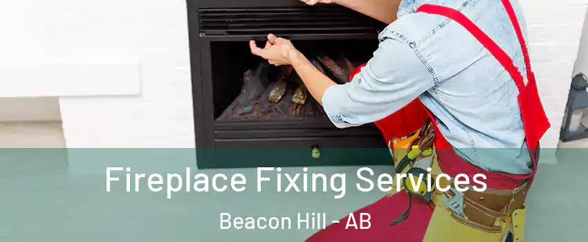  Fireplace Fixing Services Beacon Hill - AB