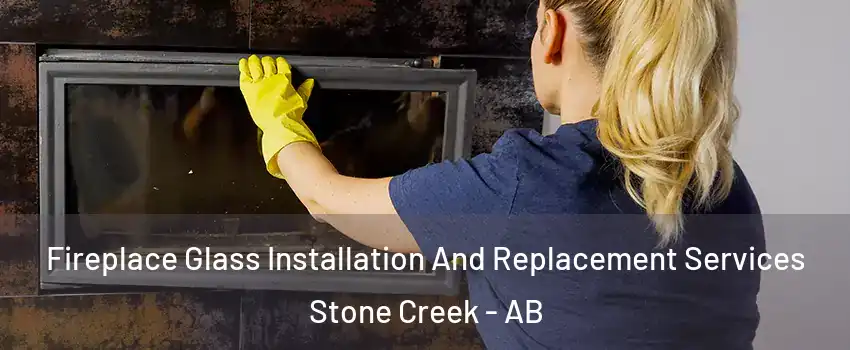  Fireplace Glass Installation And Replacement Services Stone Creek - AB