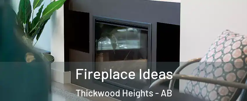  Fireplace Ideas Thickwood Heights - AB