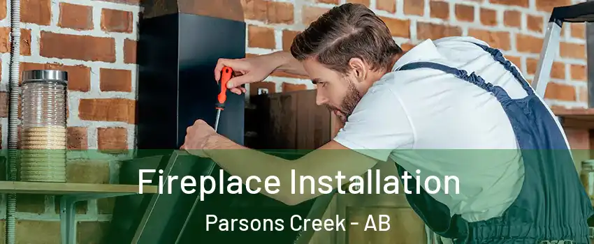  Fireplace Installation Parsons Creek - AB