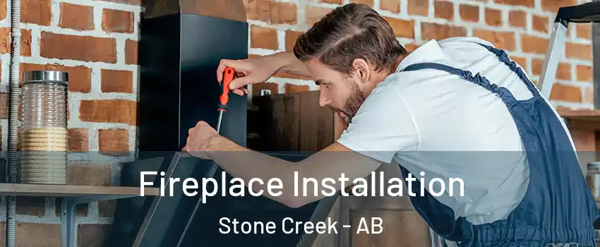  Fireplace Installation Stone Creek - AB