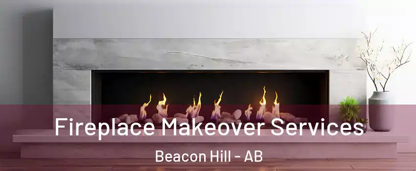  Fireplace Makeover Services Beacon Hill - AB