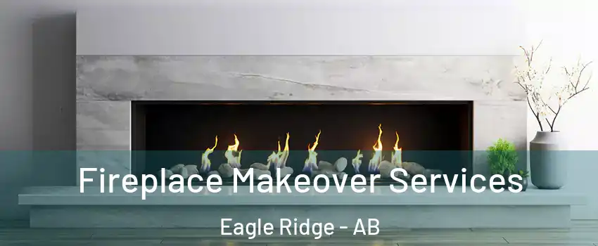  Fireplace Makeover Services Eagle Ridge - AB
