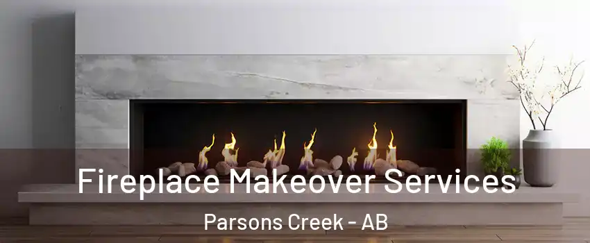  Fireplace Makeover Services Parsons Creek - AB