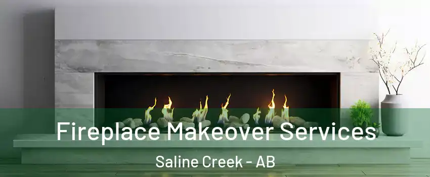  Fireplace Makeover Services Saline Creek - AB
