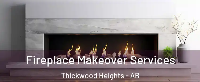  Fireplace Makeover Services Thickwood Heights - AB