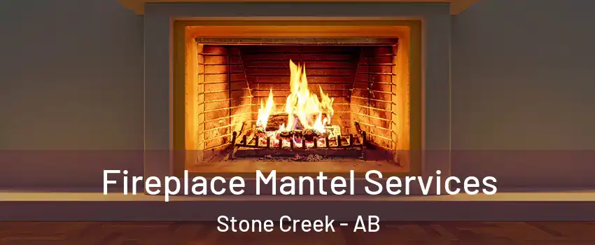  Fireplace Mantel Services Stone Creek - AB