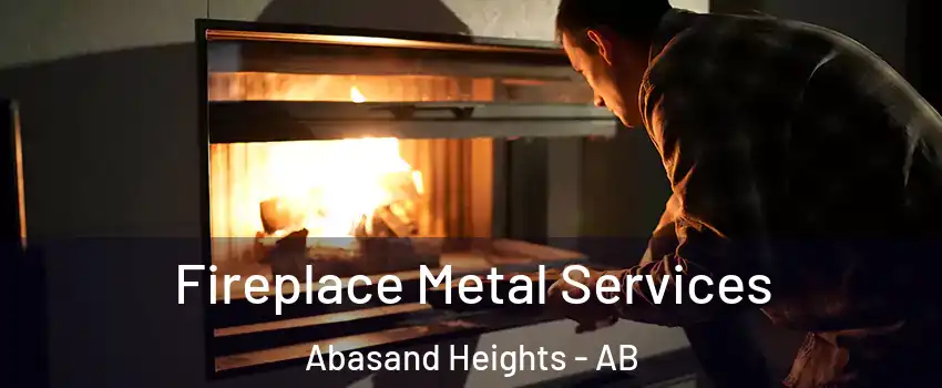 Fireplace Metal Services Abasand Heights - AB