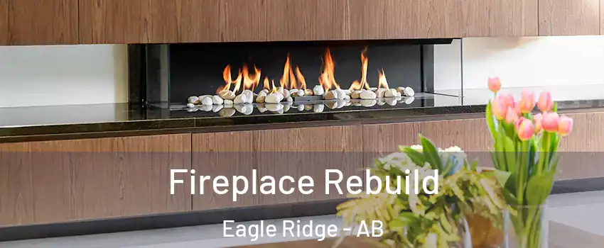  Fireplace Rebuild Eagle Ridge - AB