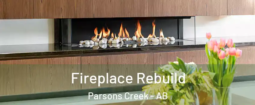  Fireplace Rebuild Parsons Creek - AB