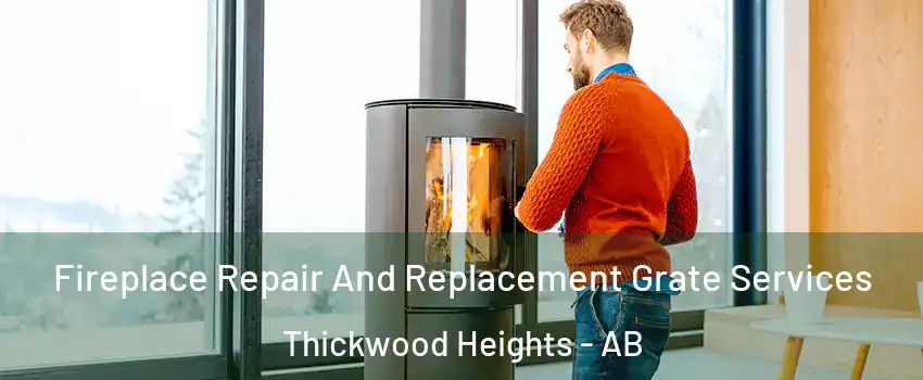  Fireplace Repair And Replacement Grate Services Thickwood Heights - AB