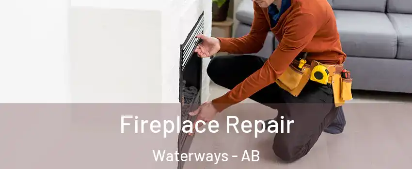  Fireplace Repair Waterways - AB