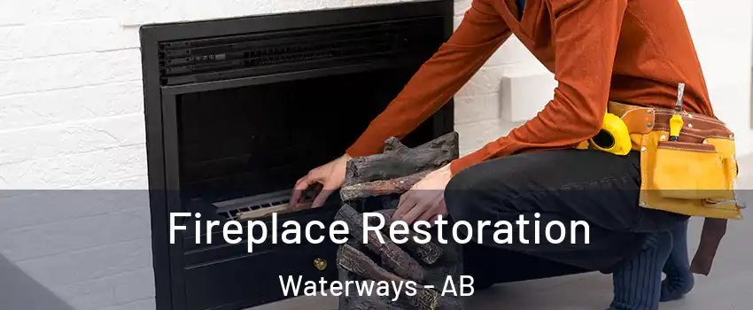  Fireplace Restoration Waterways - AB