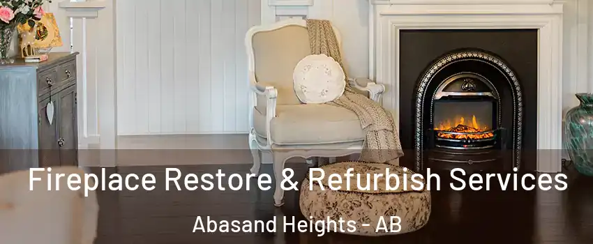  Fireplace Restore & Refurbish Services Abasand Heights - AB