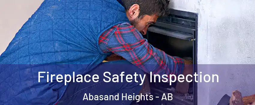  Fireplace Safety Inspection Abasand Heights - AB