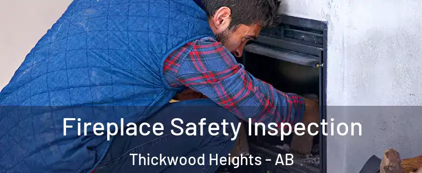  Fireplace Safety Inspection Thickwood Heights - AB
