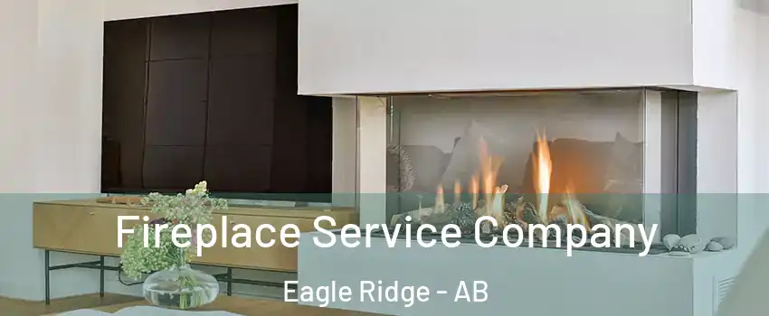  Fireplace Service Company Eagle Ridge - AB