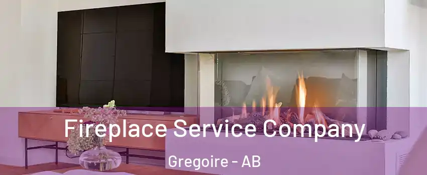  Fireplace Service Company Gregoire - AB