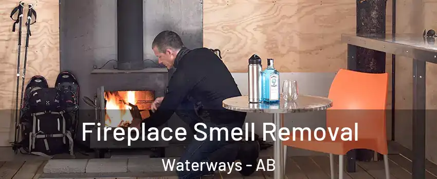  Fireplace Smell Removal Waterways - AB