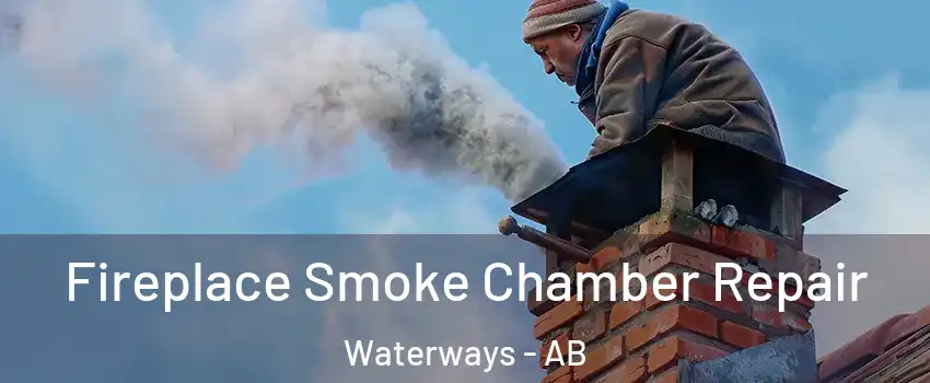  Fireplace Smoke Chamber Repair Waterways - AB