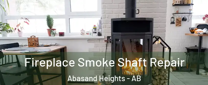  Fireplace Smoke Shaft Repair Abasand Heights - AB