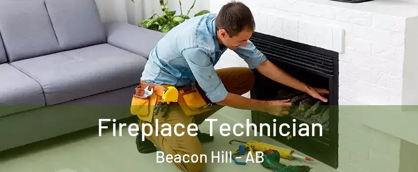 Fireplace Technician Beacon Hill - AB