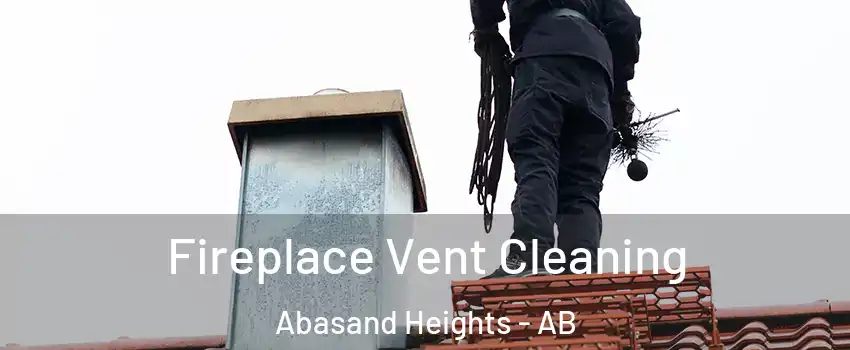  Fireplace Vent Cleaning Abasand Heights - AB