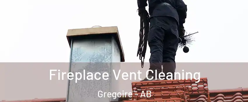  Fireplace Vent Cleaning Gregoire - AB