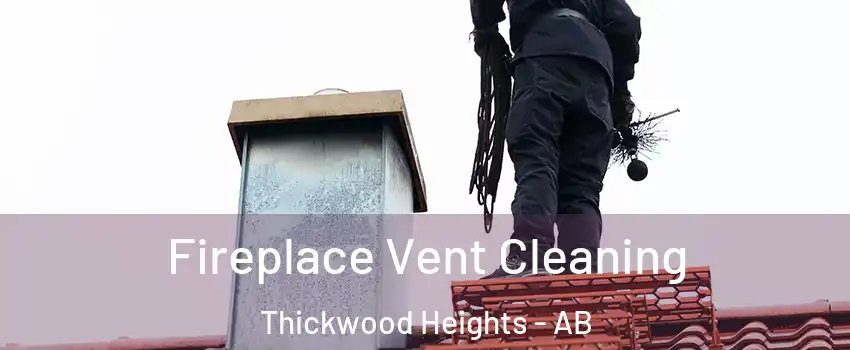  Fireplace Vent Cleaning Thickwood Heights - AB