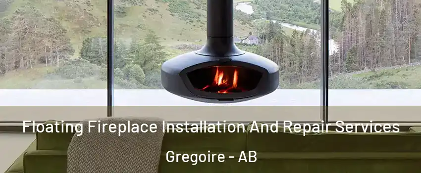  Floating Fireplace Installation And Repair Services Gregoire - AB