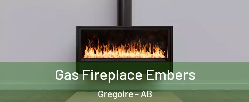  Gas Fireplace Embers Gregoire - AB