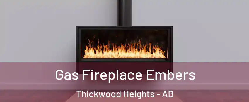  Gas Fireplace Embers Thickwood Heights - AB