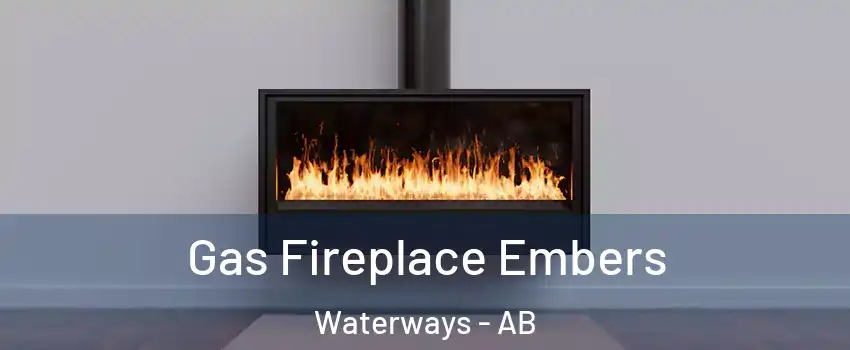  Gas Fireplace Embers Waterways - AB