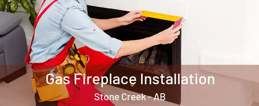  Gas Fireplace Installation Stone Creek - AB