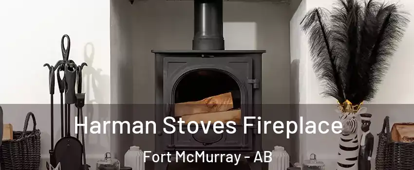  Harman Stoves Fireplace Fort McMurray - AB