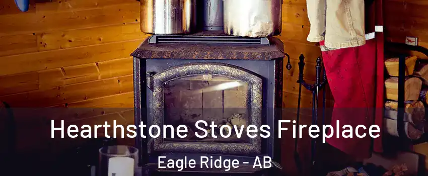  Hearthstone Stoves Fireplace Eagle Ridge - AB