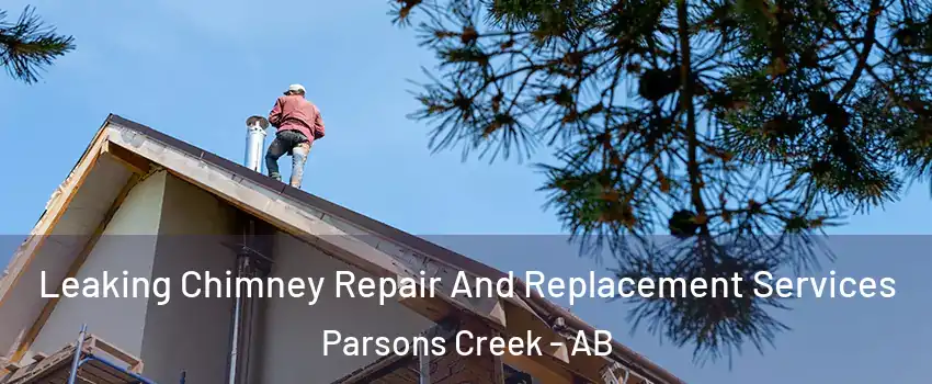  Leaking Chimney Repair And Replacement Services Parsons Creek - AB
