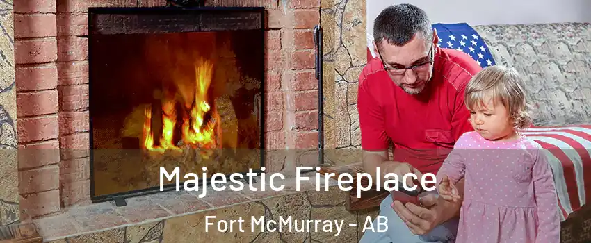  Majestic Fireplace Fort McMurray - AB