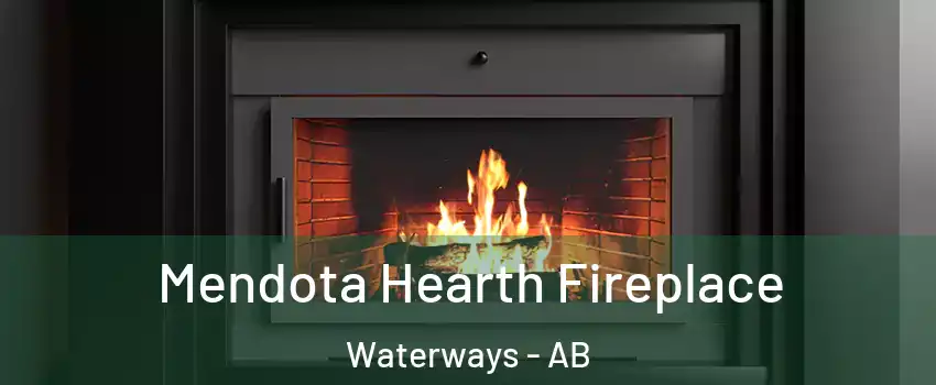  Mendota Hearth Fireplace Waterways - AB