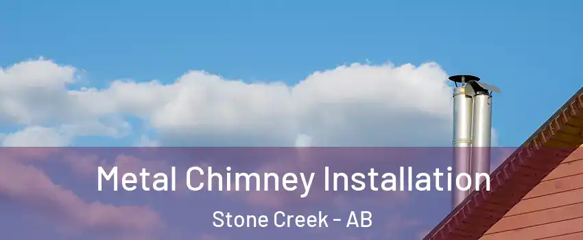  Metal Chimney Installation Stone Creek - AB