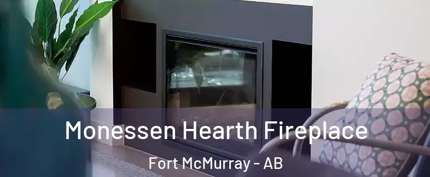  Monessen Hearth Fireplace Fort McMurray - AB