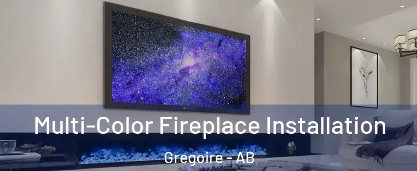  Multi-Color Fireplace Installation Gregoire - AB