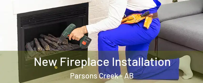  New Fireplace Installation Parsons Creek - AB