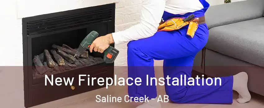  New Fireplace Installation Saline Creek - AB