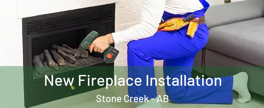  New Fireplace Installation Stone Creek - AB