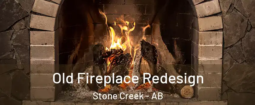  Old Fireplace Redesign Stone Creek - AB