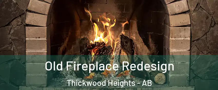 Old Fireplace Redesign Thickwood Heights - AB